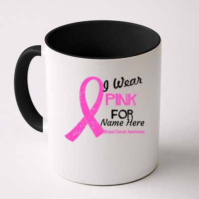 Personalize I Wear Pink For My Custom Breast Cancer Mug