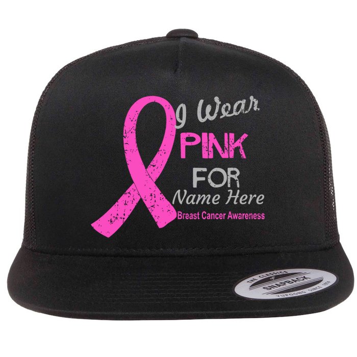 Personalize I Wear Pink For My Custom Breast Cancer Flat Bill Trucker Hat