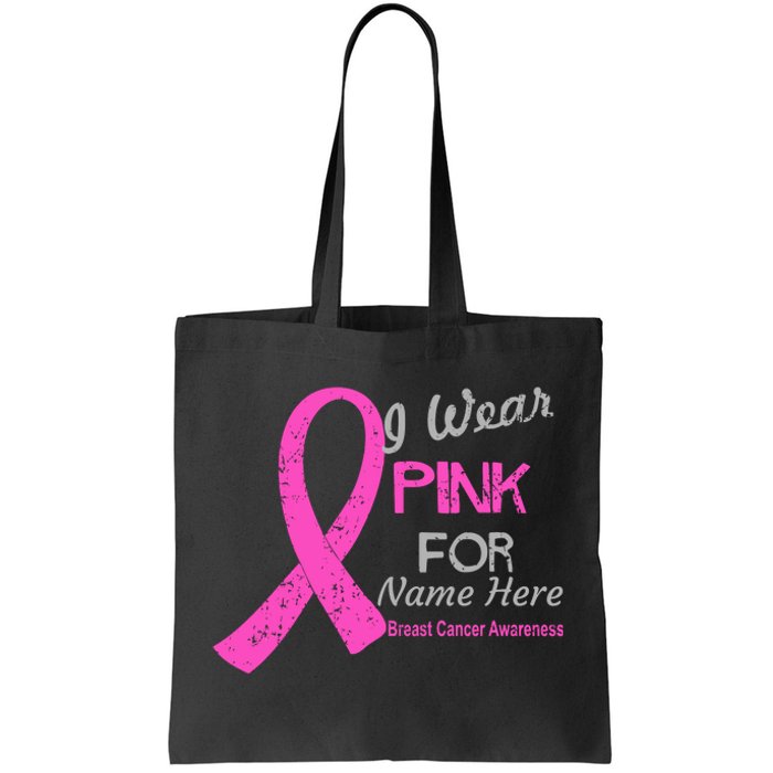 Personalize I Wear Pink For My Custom Breast Cancer Tote Bag