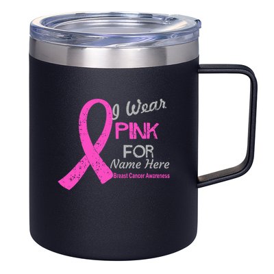 Personalize I Wear Pink For My Custom Breast Cancer 12oz Stainless Steel Coffee Mug