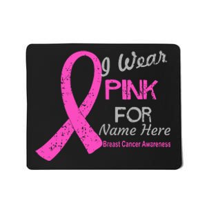 Personalize I Wear Pink For My Custom Breast Cancer Mousepad