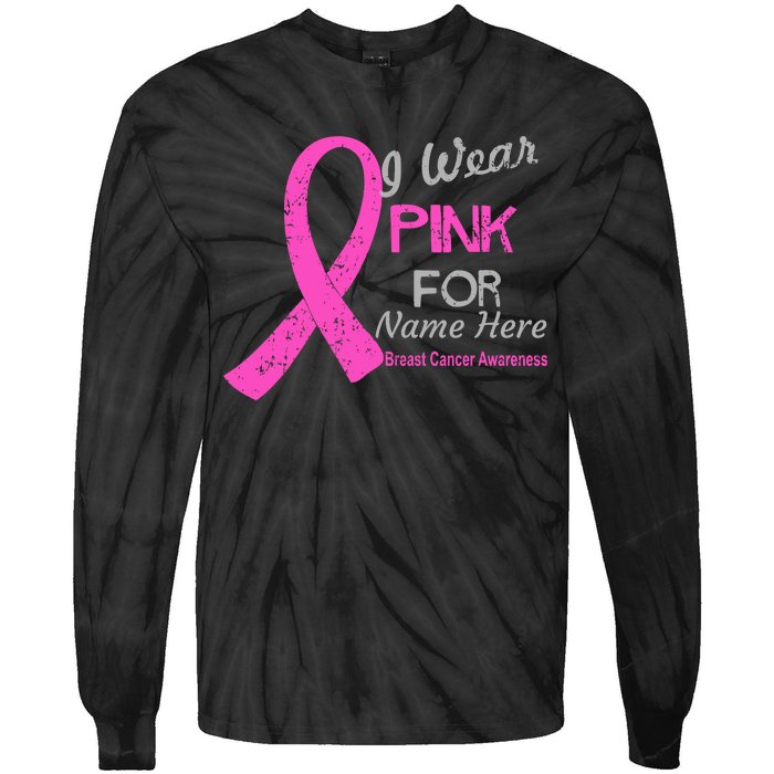 Personalize I Wear Pink For My Custom Breast Cancer Tie-Dye Long Sleeve Shirt