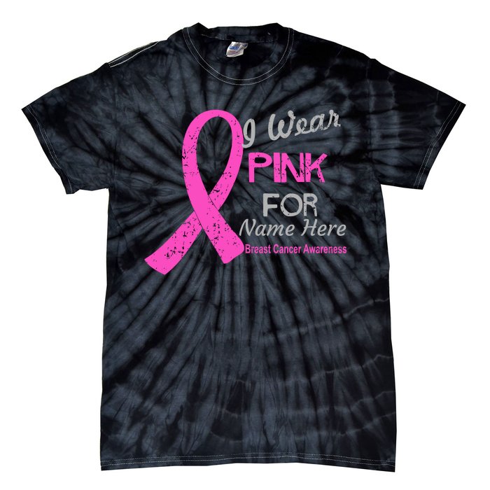 Personalize I Wear Pink For My Custom Breast Cancer Tie-Dye T-Shirt