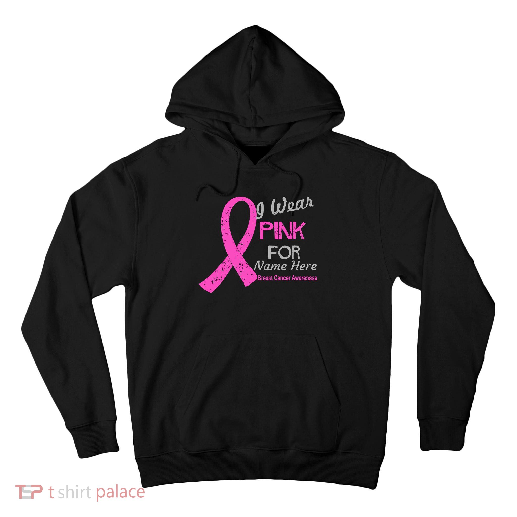 Personalize I Wear Pink For My Custom Breast Cancer Tall Hoodie