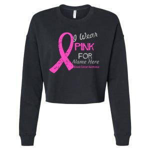 Personalize I Wear Pink For My Custom Breast Cancer Cropped Pullover Crew