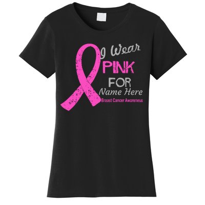 Personalize I Wear Pink For My Custom Breast Cancer Women's T-Shirt