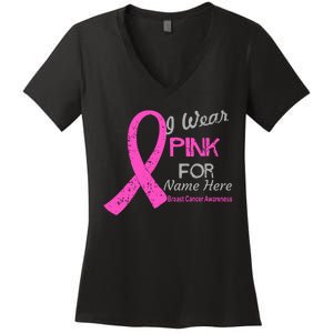 Personalize I Wear Pink For My Custom Breast Cancer Women's V-Neck T-Shirt