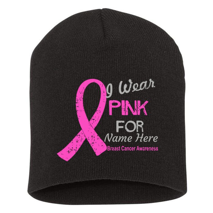 Personalize I Wear Pink For My Custom Breast Cancer Short Acrylic Beanie