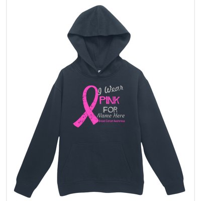 Personalize I Wear Pink For My Custom Breast Cancer Urban Pullover Hoodie