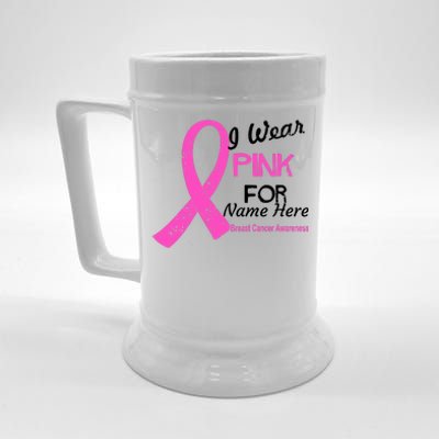 Personalize I Wear Pink For My Custom Breast Cancer Beer Stein