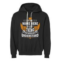 Personalize It's A Name Thing You Wouldn't Understand Custom Garment-Dyed Fleece Hoodie