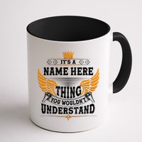 Personalize It's A Name Thing You Wouldn't Understand Custom Mug