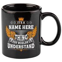 Personalize It's A Name Thing You Wouldn't Understand Custom 11oz C Handle Ceramic Mug