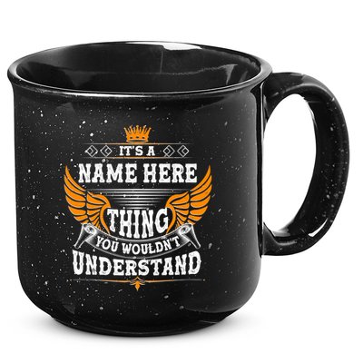 Personalize It's A Name Thing You Wouldn't Understand Custom 15oz Campfire Ceramic Mug