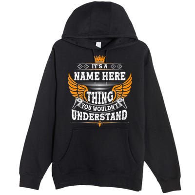Personalize It's A Name Thing You Wouldn't Understand Custom Premium Pullover Hoodie