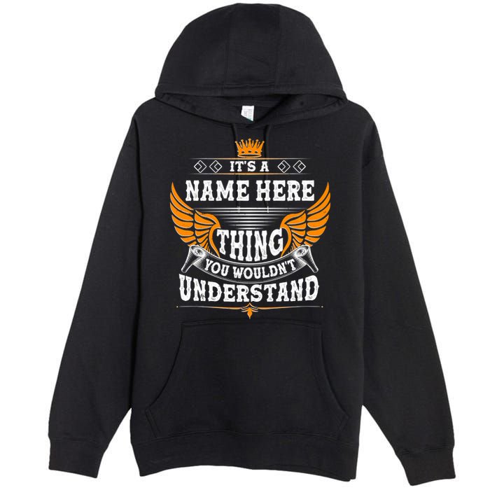 Personalize It's A Name Thing You Wouldn't Understand Custom Premium Pullover Hoodie