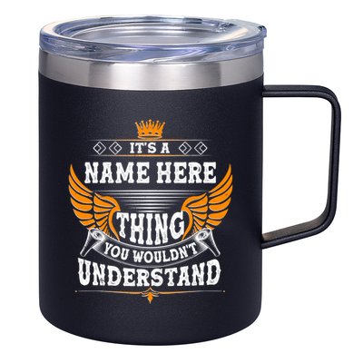 Personalize It's A Name Thing You Wouldn't Understand Custom 12oz Stainless Steel Coffee Mug