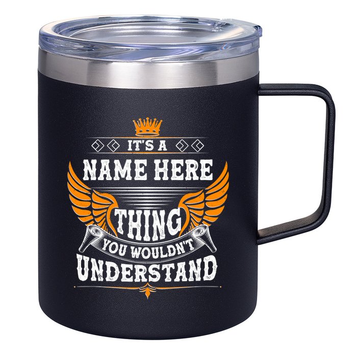 Personalize It's A Name Thing You Wouldn't Understand Custom 12oz Stainless Steel Coffee Mug