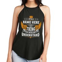 Personalize It's A Name Thing You Wouldn't Understand Custom Women's Perfect Tri Rocker Tank