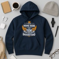 Personalize It's A Name Thing You Wouldn't Understand Custom Hoodie