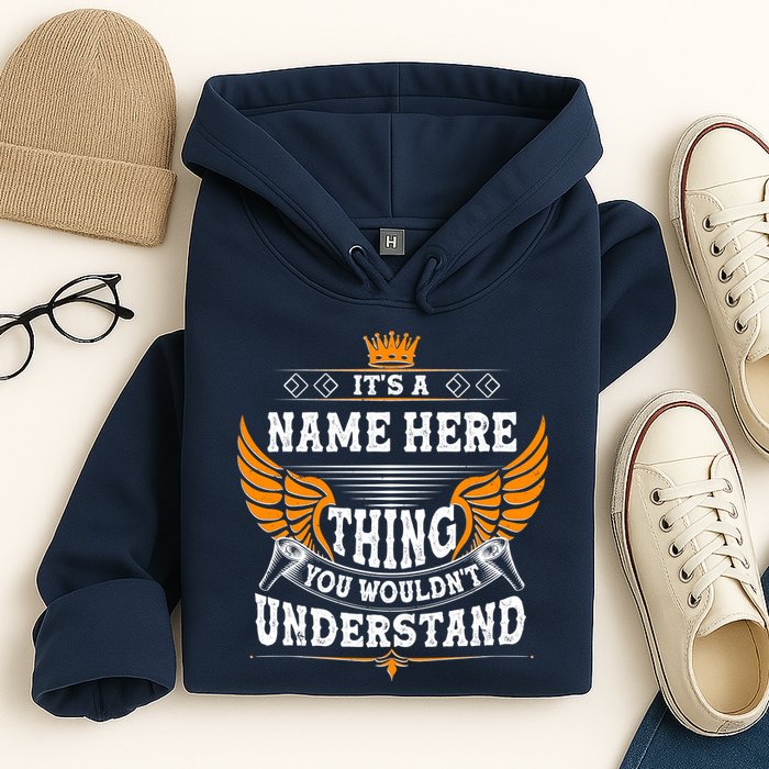 Personalize It's A Name Thing You Wouldn't Understand Custom Hoodie