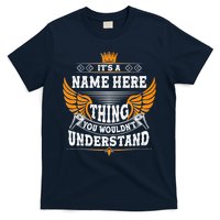 Personalize It's A Name Thing You Wouldn't Understand Custom T-Shirt
