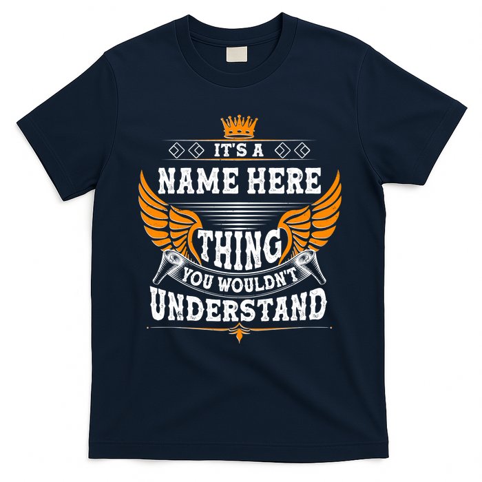 Personalize It's A Name Thing You Wouldn't Understand Custom T-Shirt