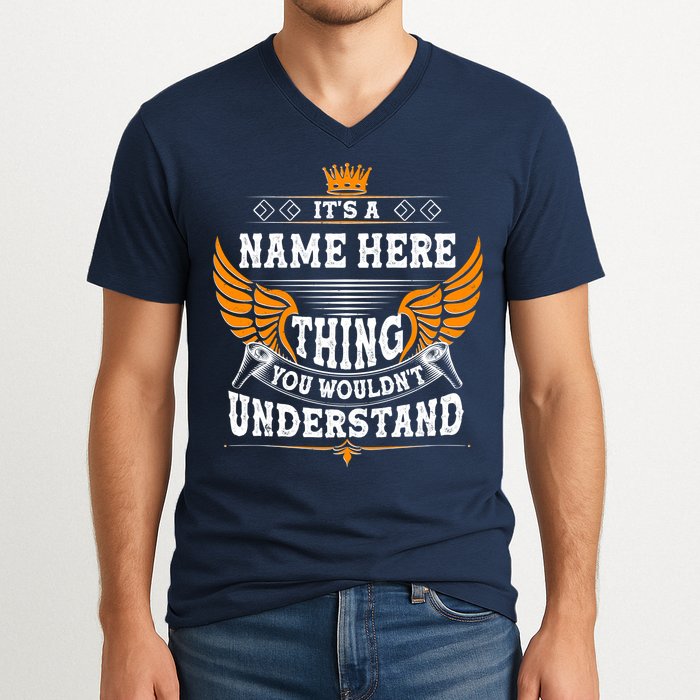 Personalize It's A Name Thing You Wouldn't Understand Custom V-Neck T-Shirt