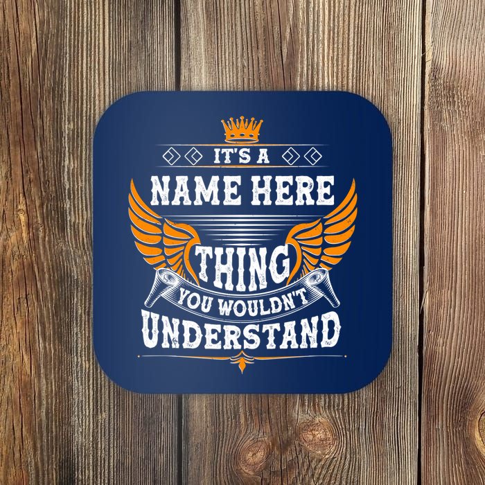 Personalize It's A Name Thing You Wouldn't Understand Custom Coaster