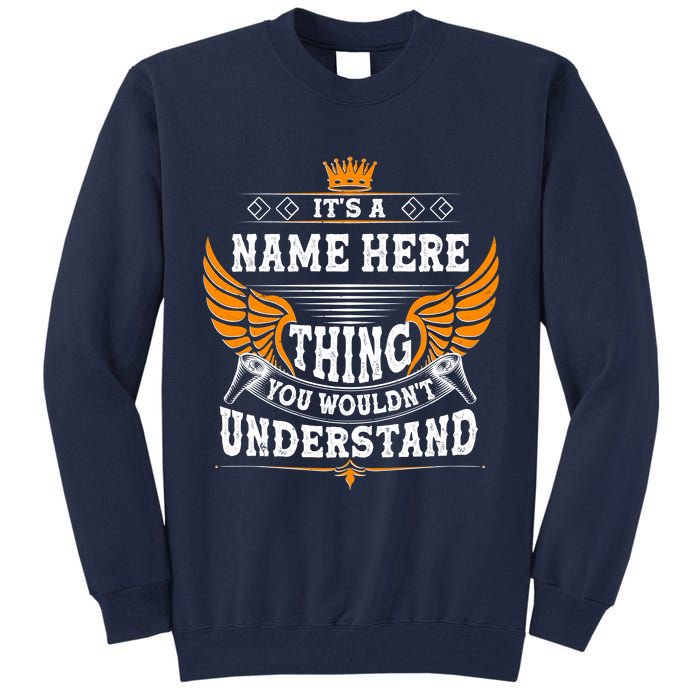 Personalize It's A Name Thing You Wouldn't Understand Custom Tall Sweatshirt