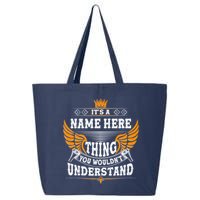 Personalize It's A Name Thing You Wouldn't Understand Custom 25L Jumbo Tote