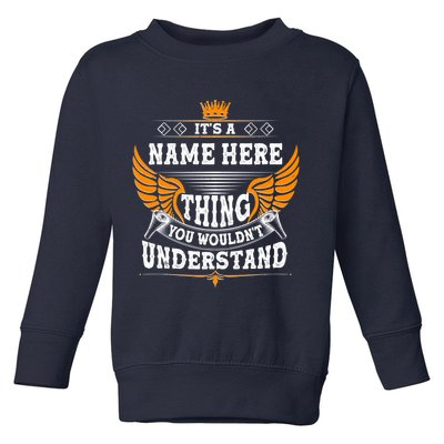 Personalize It's A Name Thing You Wouldn't Understand Custom Toddler Sweatshirt
