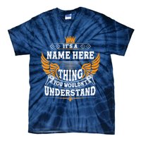 Personalize It's A Name Thing You Wouldn't Understand Custom Tie-Dye T-Shirt