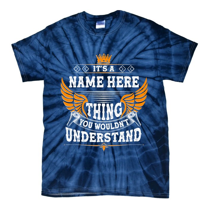 Personalize It's A Name Thing You Wouldn't Understand Custom Tie-Dye T-Shirt