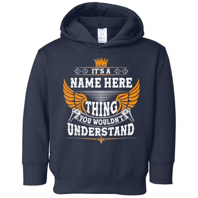 Personalize It's A Name Thing You Wouldn't Understand Custom Toddler Hoodie