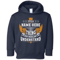 Personalize It's A Name Thing You Wouldn't Understand Custom Toddler Hoodie