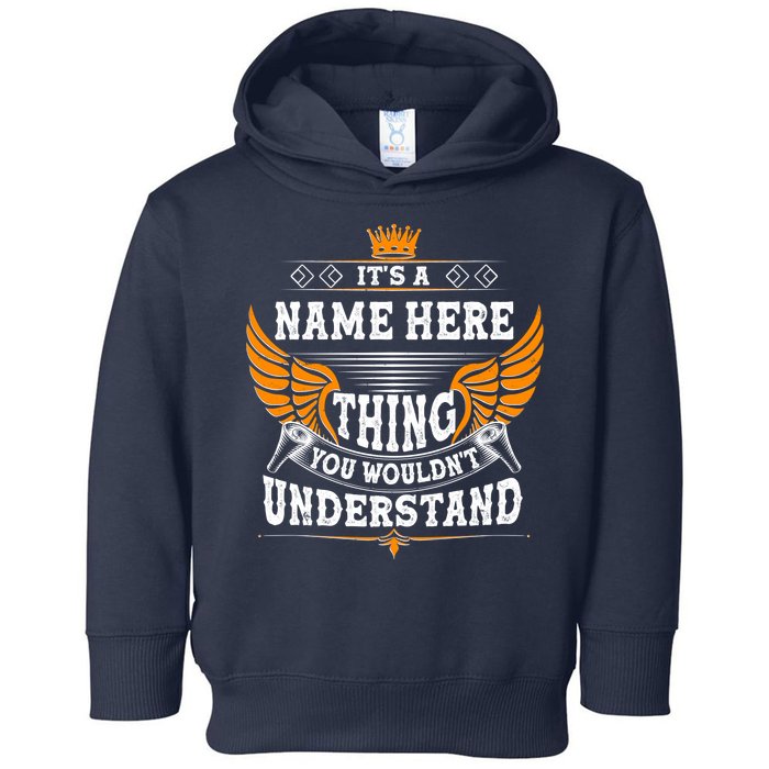 Personalize It's A Name Thing You Wouldn't Understand Custom Toddler Hoodie
