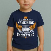 Personalize It's A Name Thing You Wouldn't Understand Custom Toddler T-Shirt