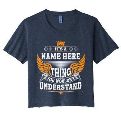 Personalize It's A Name Thing You Wouldn't Understand Custom Crop Top