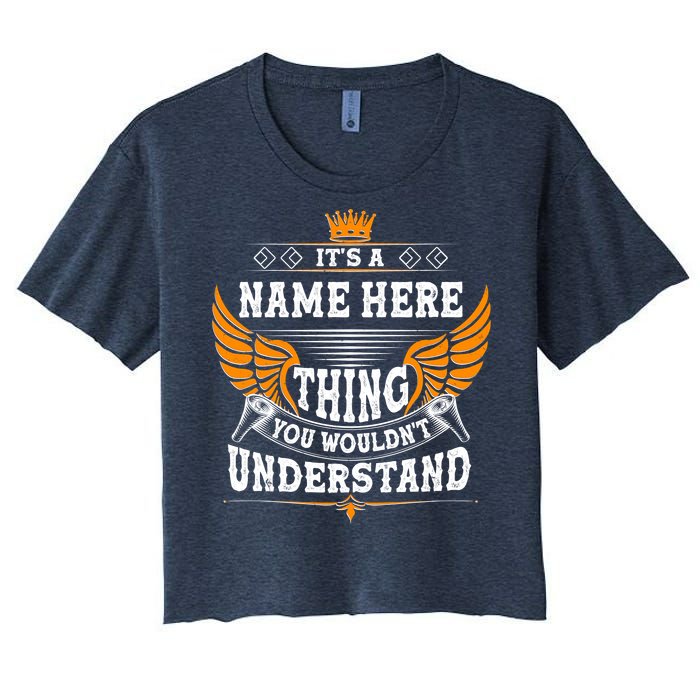 Personalize It's A Name Thing You Wouldn't Understand Custom Women's Crop Top Tee