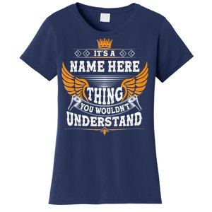 Personalize It's A Name Thing You Wouldn't Understand Custom Women's T-Shirt