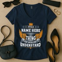 Personalize It's A Name Thing You Wouldn't Understand Custom Women's V-Neck T-Shirt