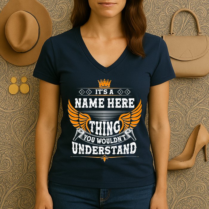 Personalize It's A Name Thing You Wouldn't Understand Custom Women's V-Neck T-Shirt