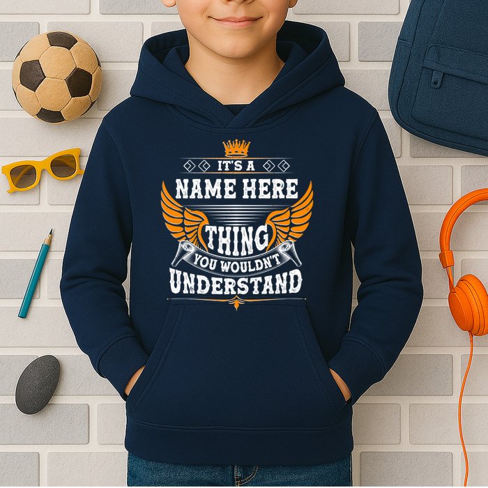 Personalize It's A Name Thing You Wouldn't Understand Custom Kids Hoodie