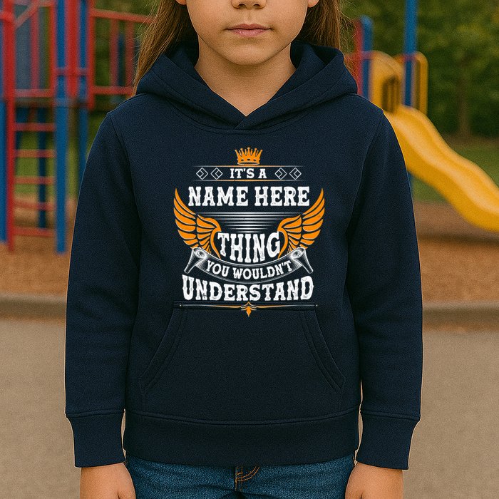 Personalize It's A Name Thing You Wouldn't Understand Custom Kids Hoodie