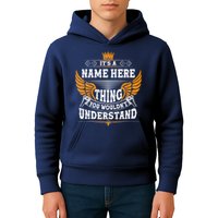Personalize It's A Name Thing You Wouldn't Understand Custom Kids Hoodie