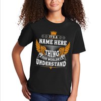 Personalize It's A Name Thing You Wouldn't Understand Custom Kids T-Shirt