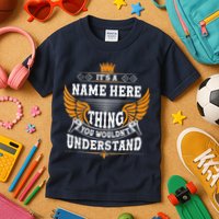 Personalize It's A Name Thing You Wouldn't Understand Custom Kids T-Shirt