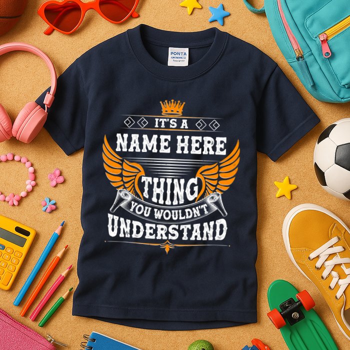 Personalize It's A Name Thing You Wouldn't Understand Custom Kids T-Shirt