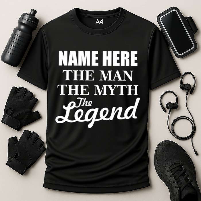 Personalize Name The Man Myth Legend Custom Performance Shirt